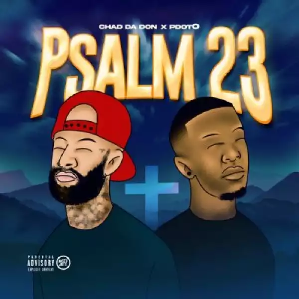 Chad Da Don & Pdot O – Psalm 23 (Album)