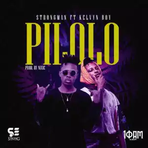 Strongman – Pilolo Ft. Kelvyn Boy