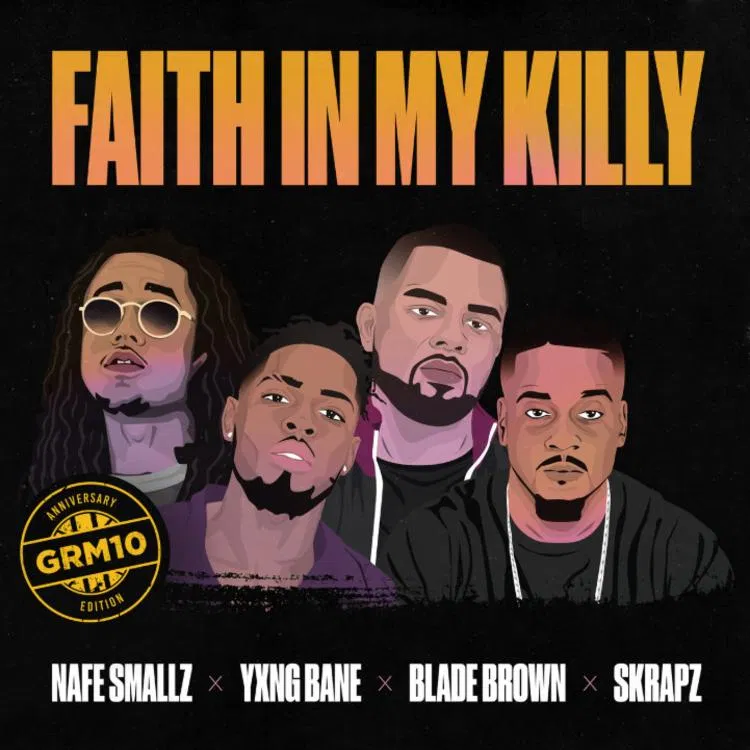 Yxng Bane Ft. Nafe Smallz, Blade Brown & Skrapz – Faith In My Killy