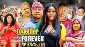 Together Forever (2022 Nollywood Movie)