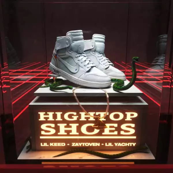 Lil Yachty Ft. Lil Keed & Zaytoven - Hightop Shoes