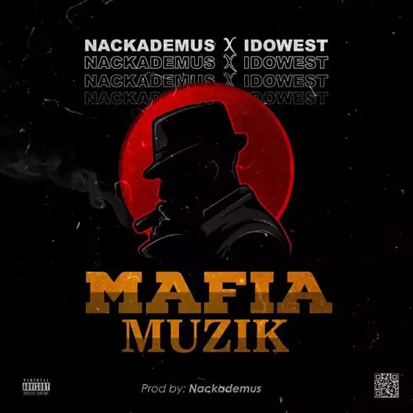 Nackademus Ft. Idowest – Mafia Muzik