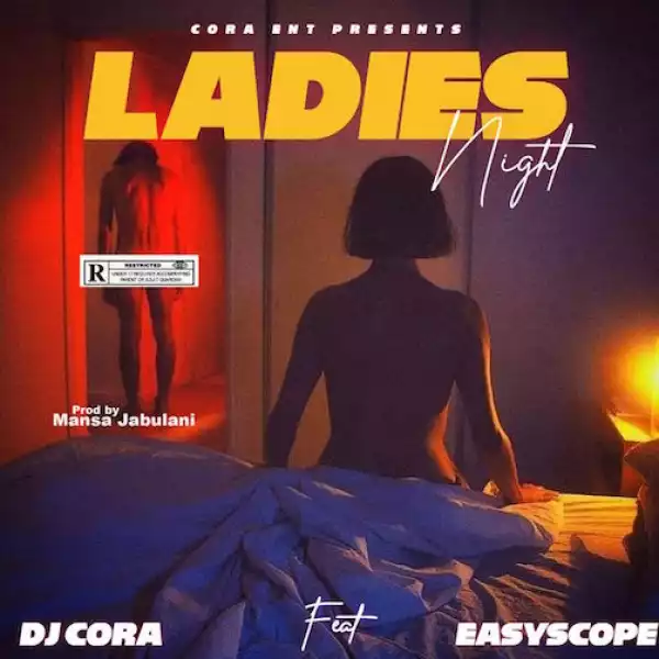 DJ Cora – Ladies Night Ft. EasyScope