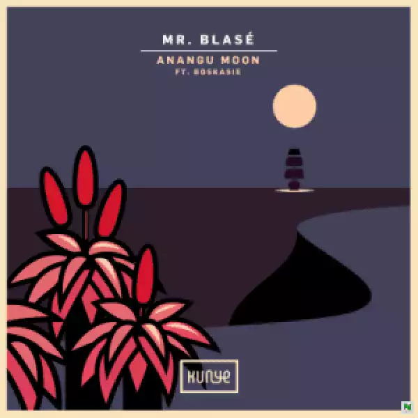 Mr. Blasé – Anangu Moon EP