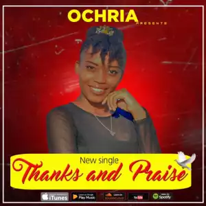 Ochira – Thanks and Praise