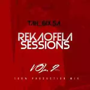 Tah 6ix SA – Reakaofela Sessions Vol.2
