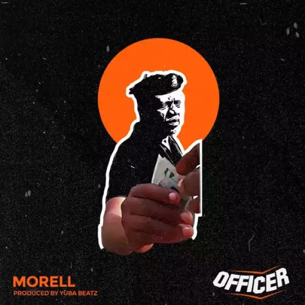 Morell – Officer (Prod. by Yuba Beatz)