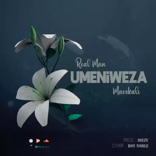 Real Man ft. Mavokali – Umeniweza