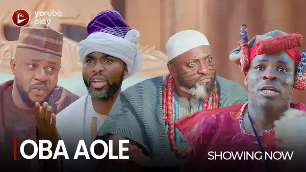 Oba Aole (2022 Yoruba Movie)