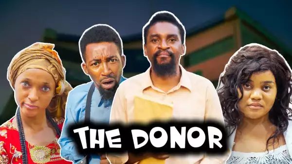 Yawa Skits  - The Donor (Comedy Video)