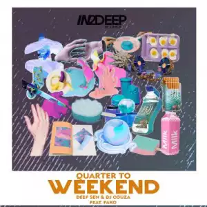 Deep Sen & Dj Couza – Quarter To Weekend ft. Fako