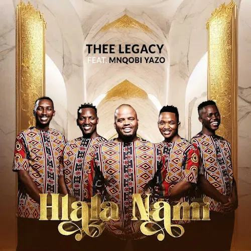 Thee Legacy – Hlala Nami ft. Mnqobi Yazo
