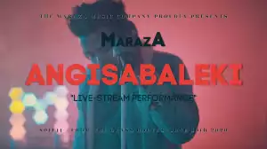 Maraza – Angisabaleki (Video)