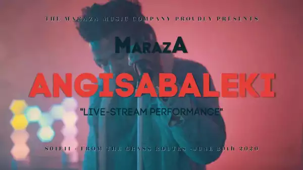 Maraza – Angisabaleki (Video)