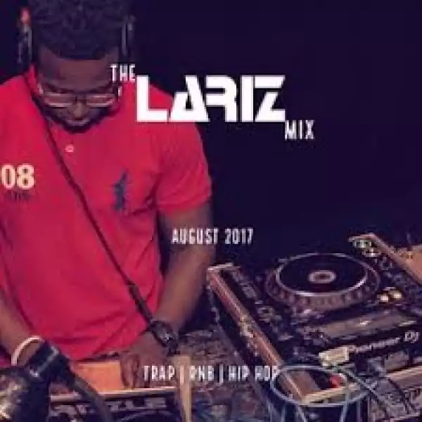 Dj Larizzle – Trap, RnB And Hip Hop Mix