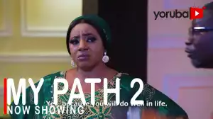 My Path Part 2 (2022 Yoruba Movie)