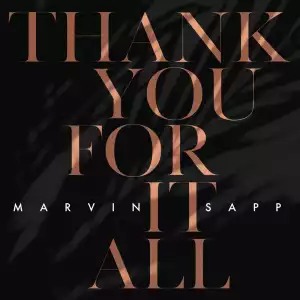 Marvin Sapp – Thank You For It All