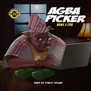 NSNS – Agba Picker Ft. CDQ