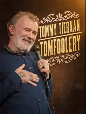 Tommy Tiernan Tomfoolery (2024)