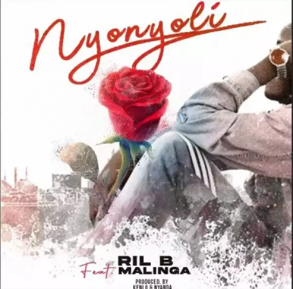 Ril B – Nyonyoli ft Malinga