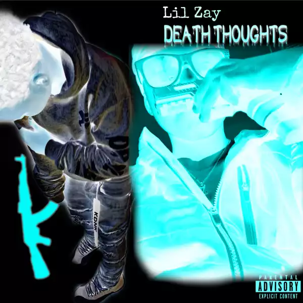 Lil Zay – Death Thoughts