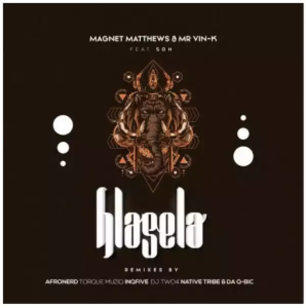 Magnet Matthews & Mr Vin K Feat. Soh – Hlasela (InQfive Special Touch)
