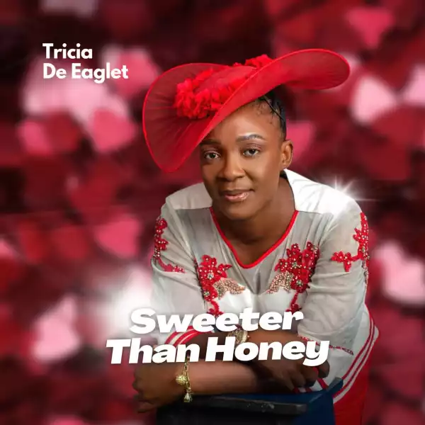 Tricia De Eaglet – Sweeter Than Honey