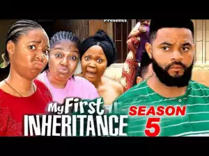 My First Inheritance Season 5