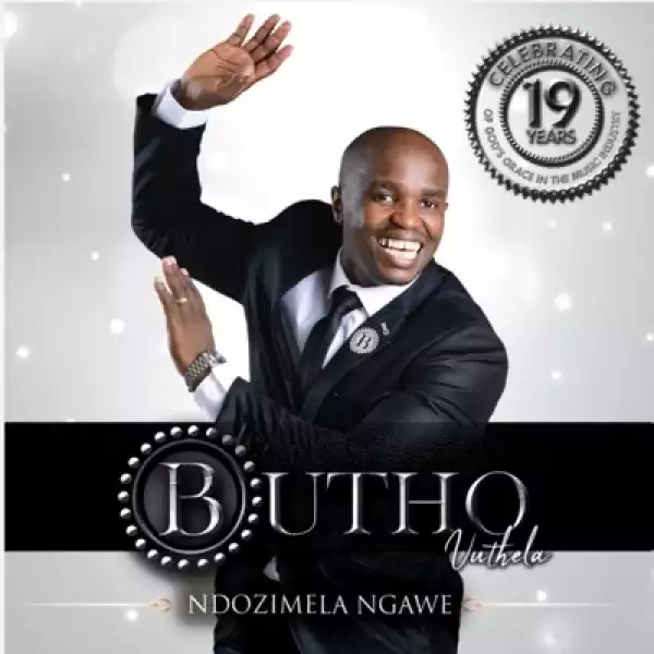 Butho Vuthela – Ndozimela Ngawe