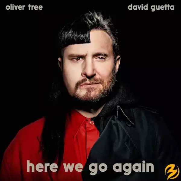 Oliver Tree & David Guetta – Here We Go Again