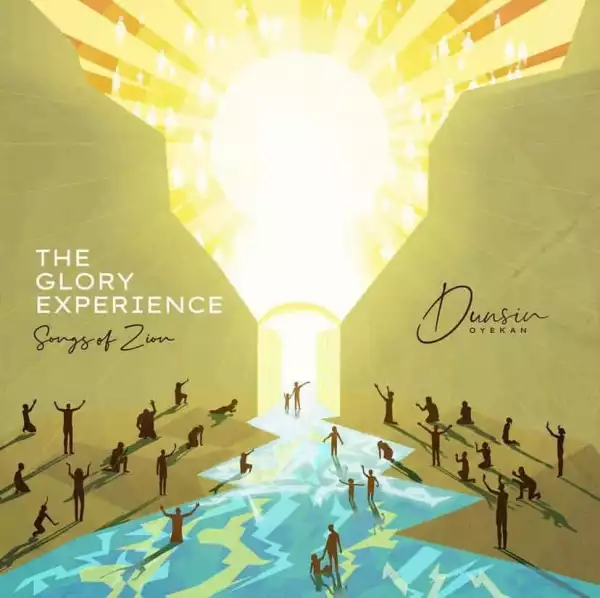 Dunsin Oyekan – The Glory Experience (Songs Of Zion)