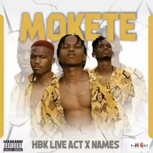 HBK Live Act – Mokete ft Names