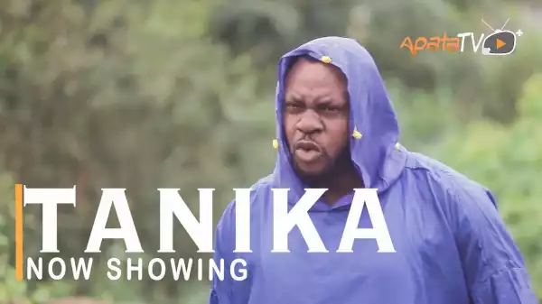 Tanika (2022 Yoruba Movie)