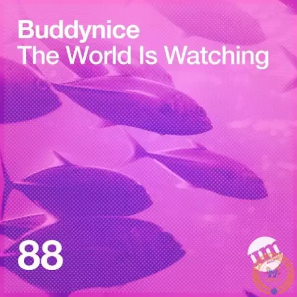 Buddynice – The World Is Watching (EP)