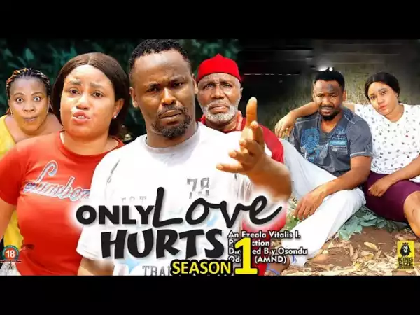 Only Love Hurts (2023 Nollywood Movie)