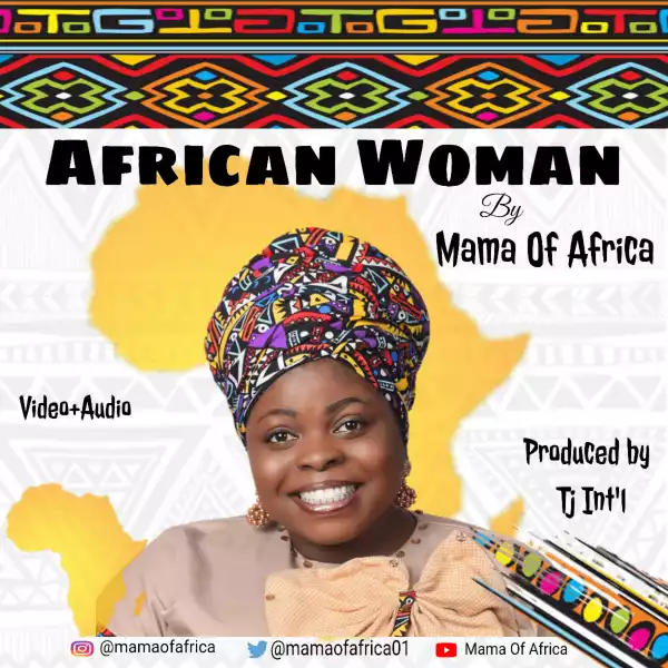 Mama Of Africa – African Woman (Music Video)