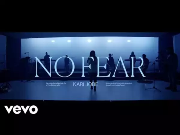 Kari Jobe – No Fear (Video)