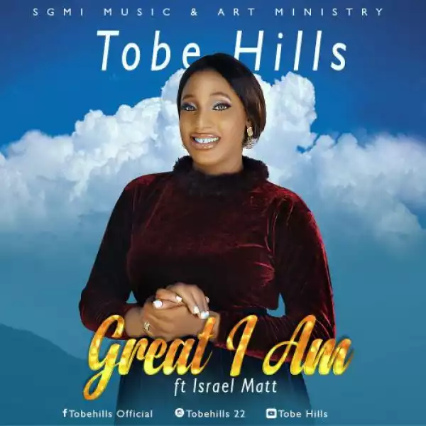 Tobe Hills - Great I Am