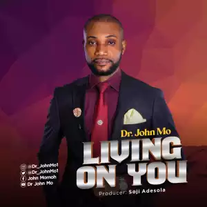 Dr John Mo – Living On You