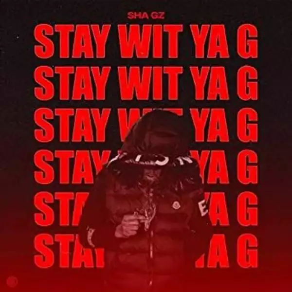 Sha Gz – Stay Wit Ya G (Instrumental)