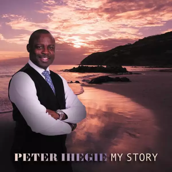 Peter Ihegie – My Story