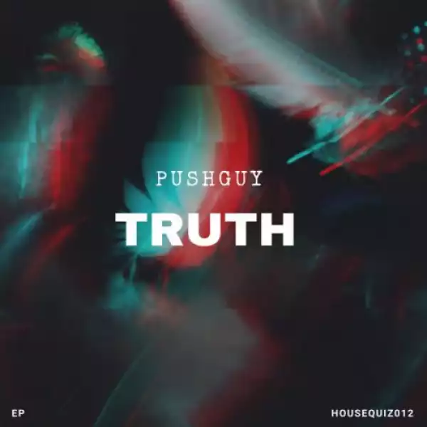 Pushguy – Truth (EP)