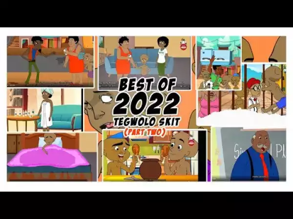 Best of Tegwolo 2022 Part 2 (Comedy Video)