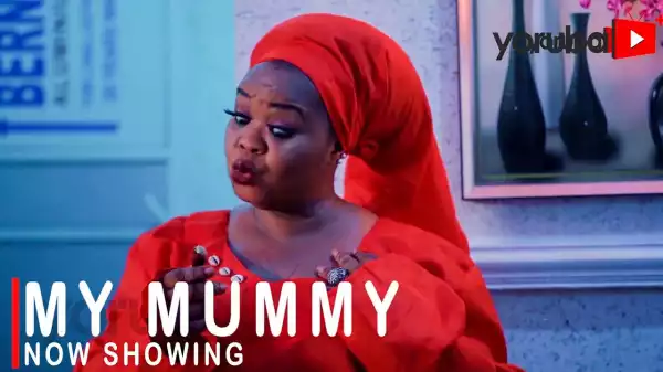 My Mummy (2022 Yoruba Movie)