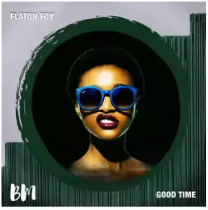 Flaton Fox – Good Time