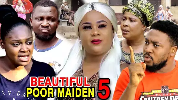 Beautiful Poor Maiden Season 5 (2020 Nollywood Movie)