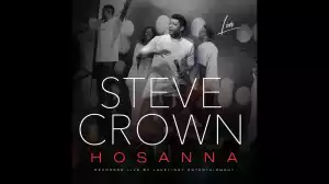 Steve Crown – Hosanna (Video)