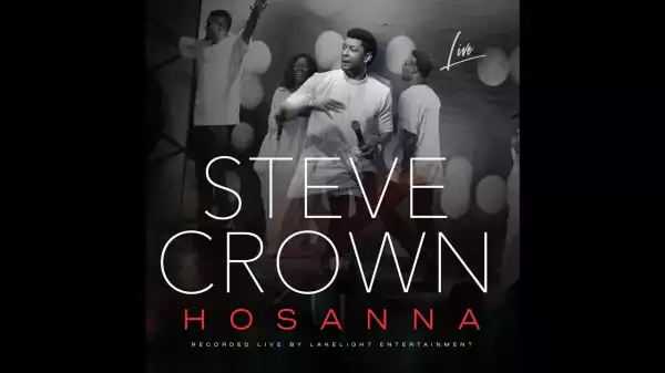 Steve Crown – Hosanna (Video)