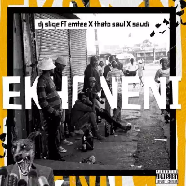 DJ Sliqe – Ekhoneni ft Emtee, Thato Saul & Saudi