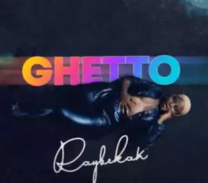 Raybekah – Ghetto (No Love in the City)